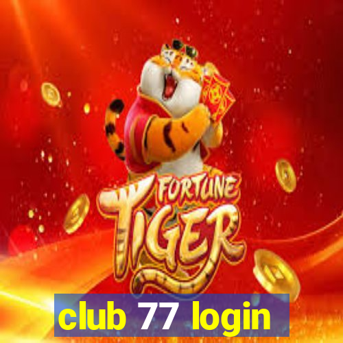 club 77 login